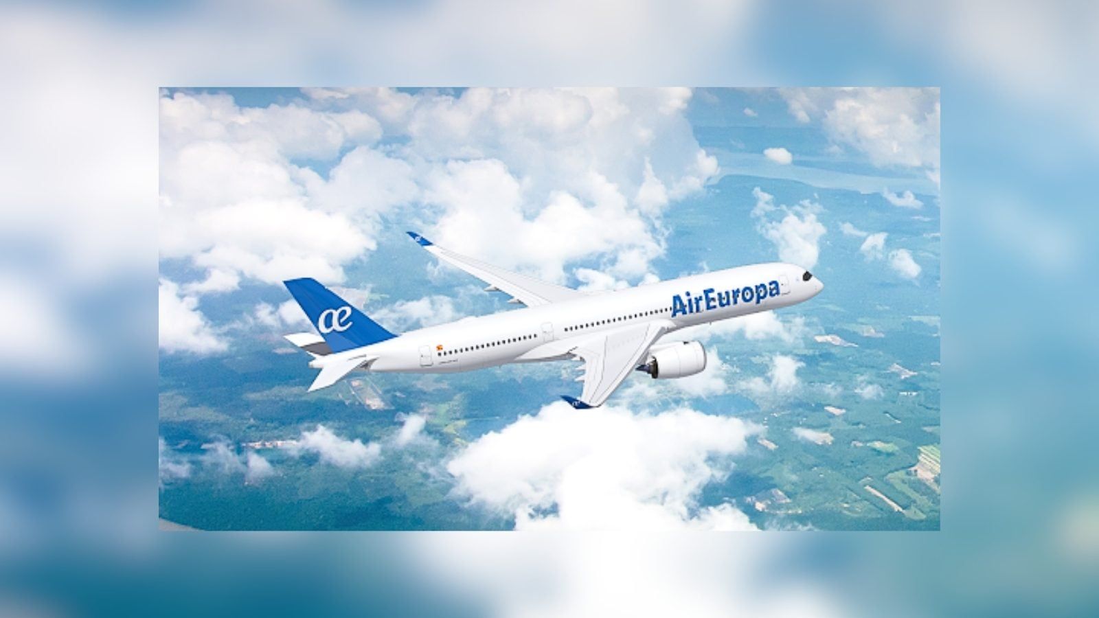 1600x900 Air Europa Signs MoI For Up To 40 Airbus A350 900s To Renew Long Haul Fleet