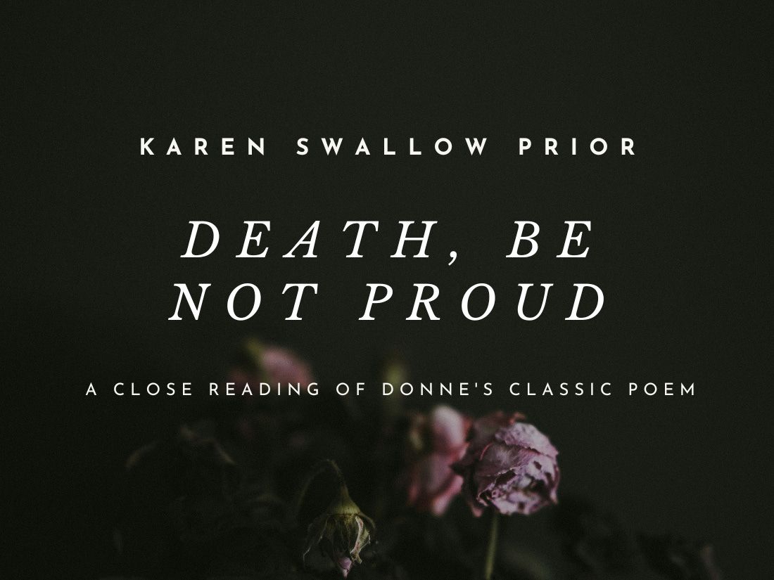 1100x825 Death, Be Not Proud: A Close Reading of Donne's Classic Poem—Karen Swallow Prior