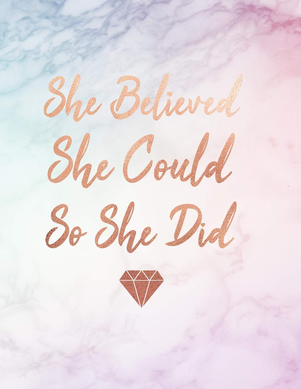 She Believe She Could So She Did Wallpapers - Top Free She Believe She ...