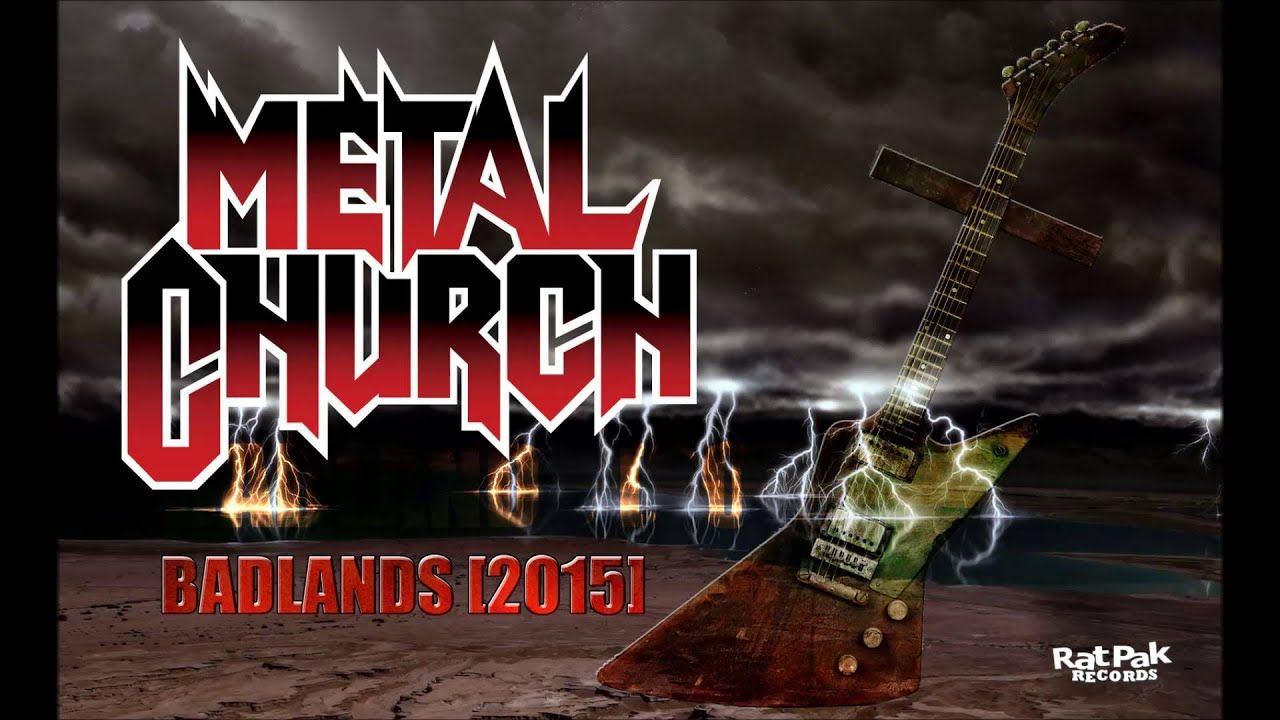 1280x720 METAL CHURCH - [BADLANDS 2015] FEATURING MIKE HOWE [AUDIO STREAM]