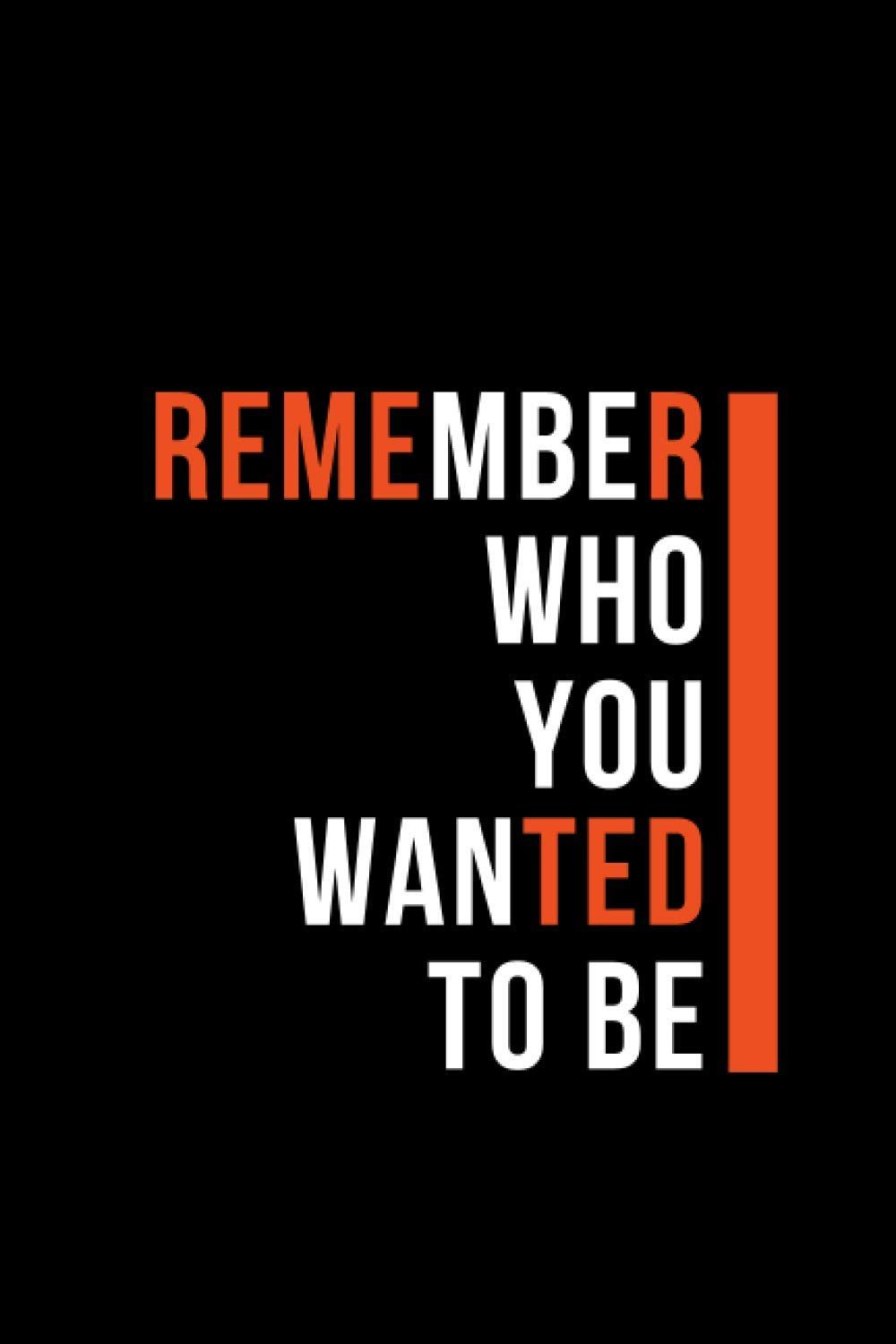 1000x1500 Remember Who You Wanted To Be: Blank lined journal For Your Notes Writing : Creations, Lou: Amazon.sg: Books