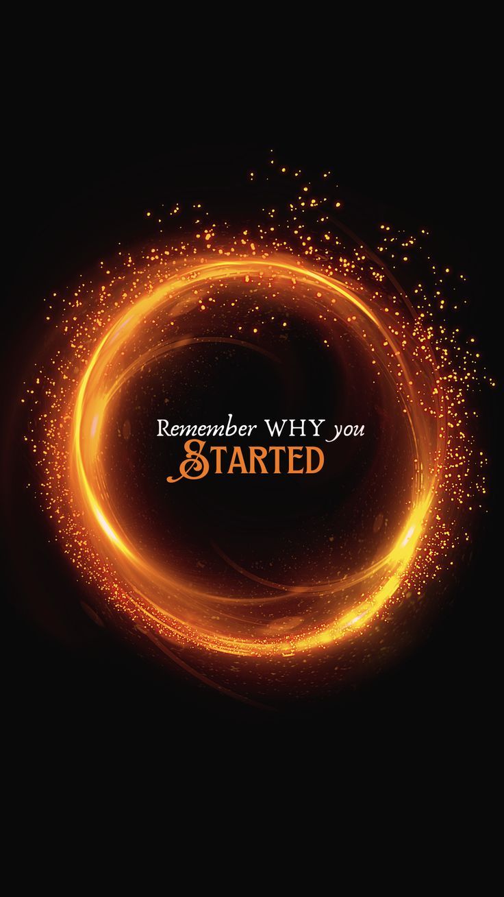 736x1308 Stay Inspired - 'Remember Why You Started' Lock Screen Wallpaper