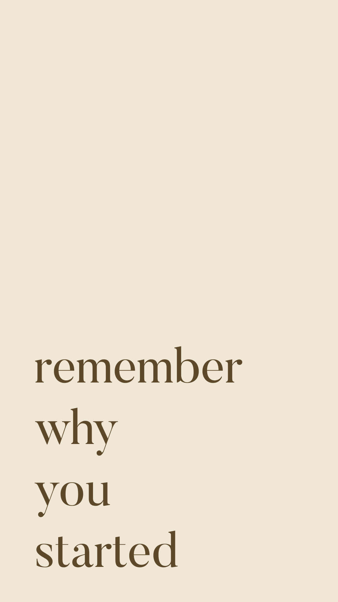 1080x1920 Download Remember Why You Started Wallpaper