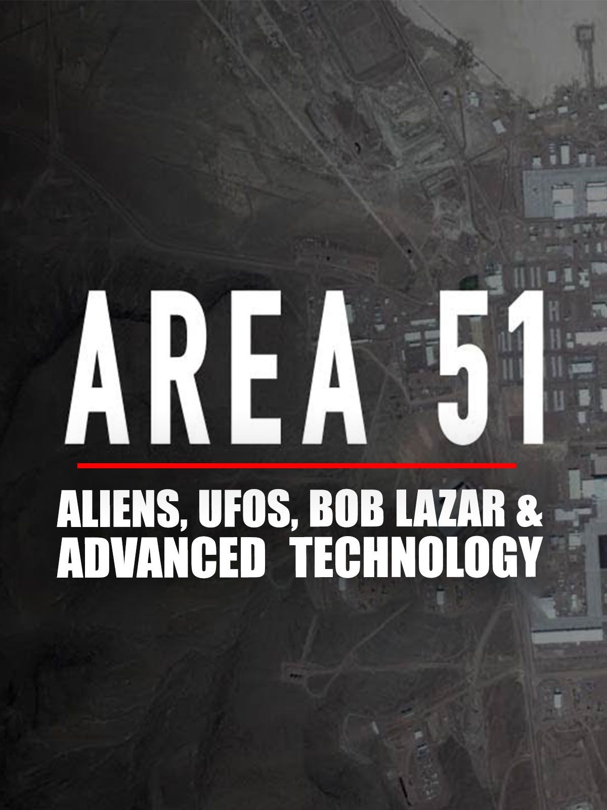 1200x1600 Watch Area 51: Aliens, UFOs, Bob Lazar & Advanced Technology
