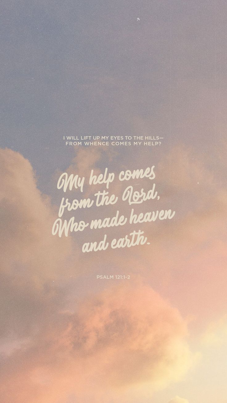 736x1308 Bible Verse Wallpaper. Psalms 121:1 2