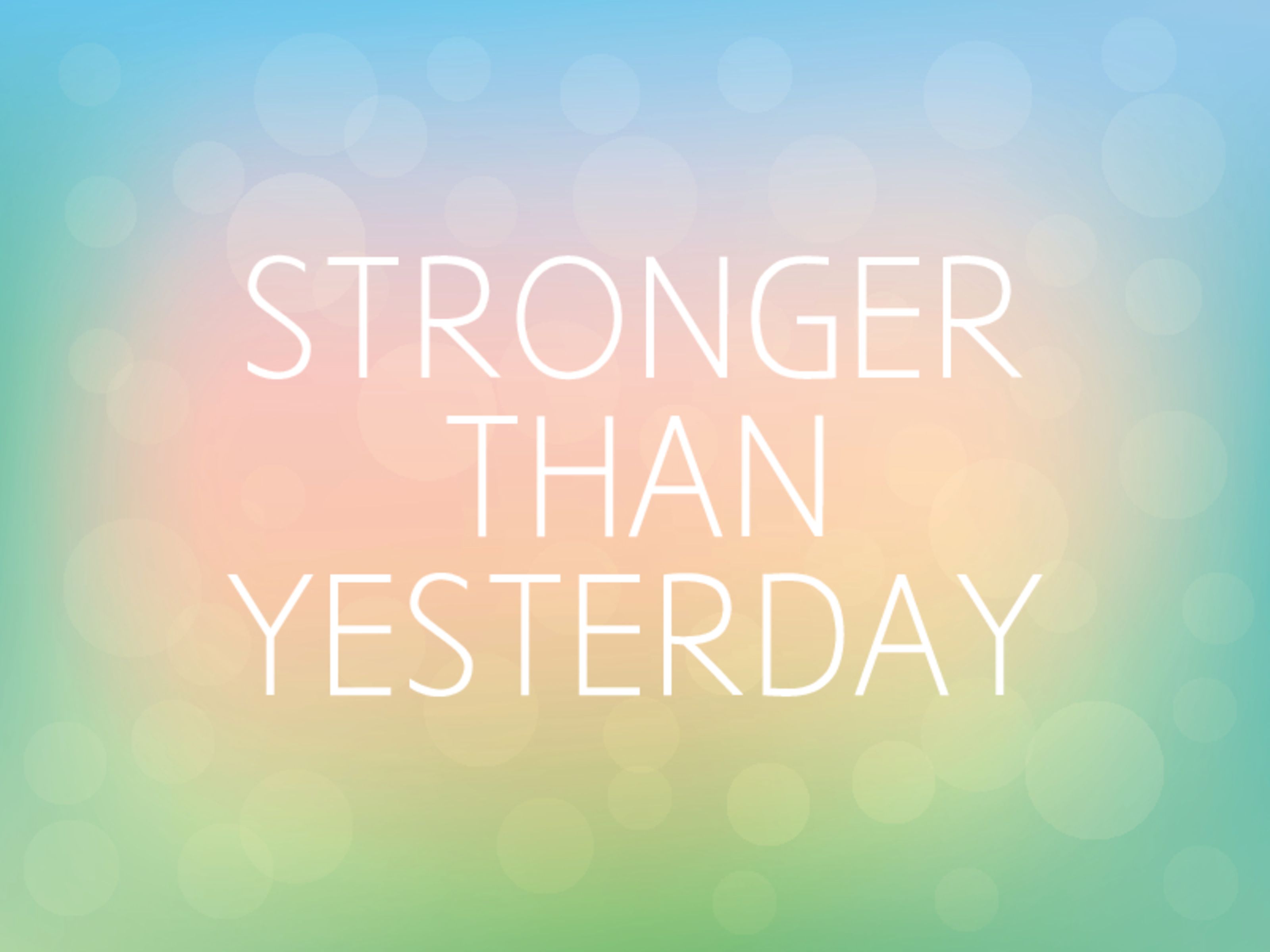 3200x2400 Stronger Than Yesterday Wall Mural