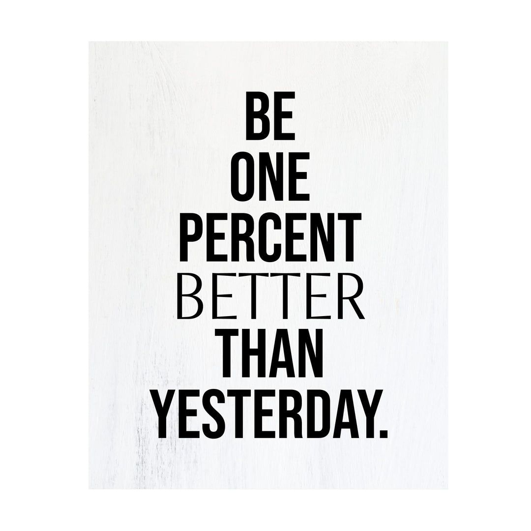 1080x1080 Be One Percent Better Than Yesterday Motivational Quotes Wall Sign -11