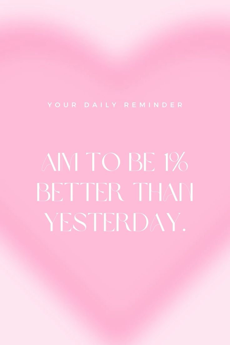 736x1104 daily reminder quotes l be 1% better than yesterday l wallpaper aesthetic l instagram quotes l