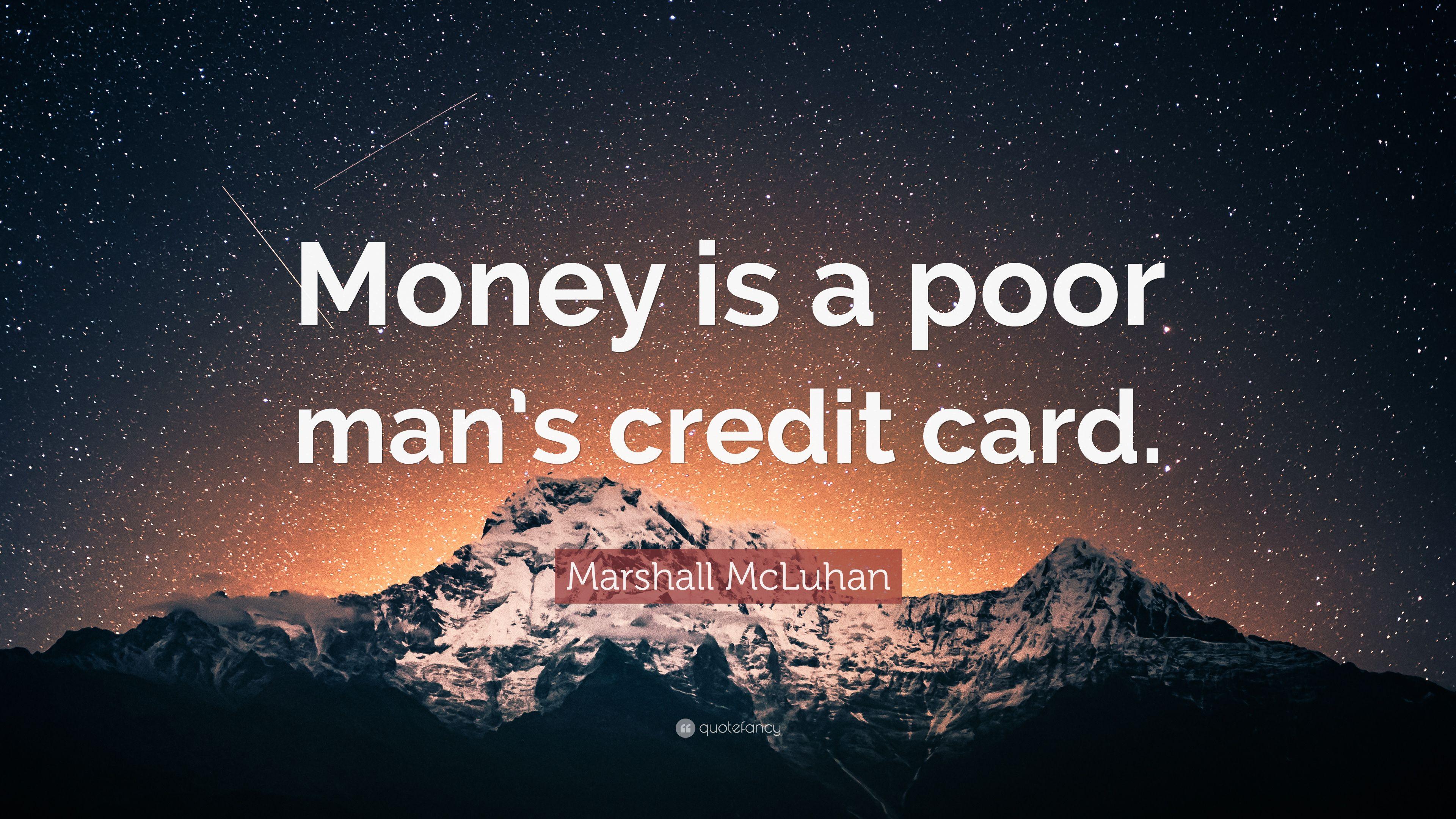 3840x2160 Marshall McLuhan Quote: “Money is a poor man's credit card.”