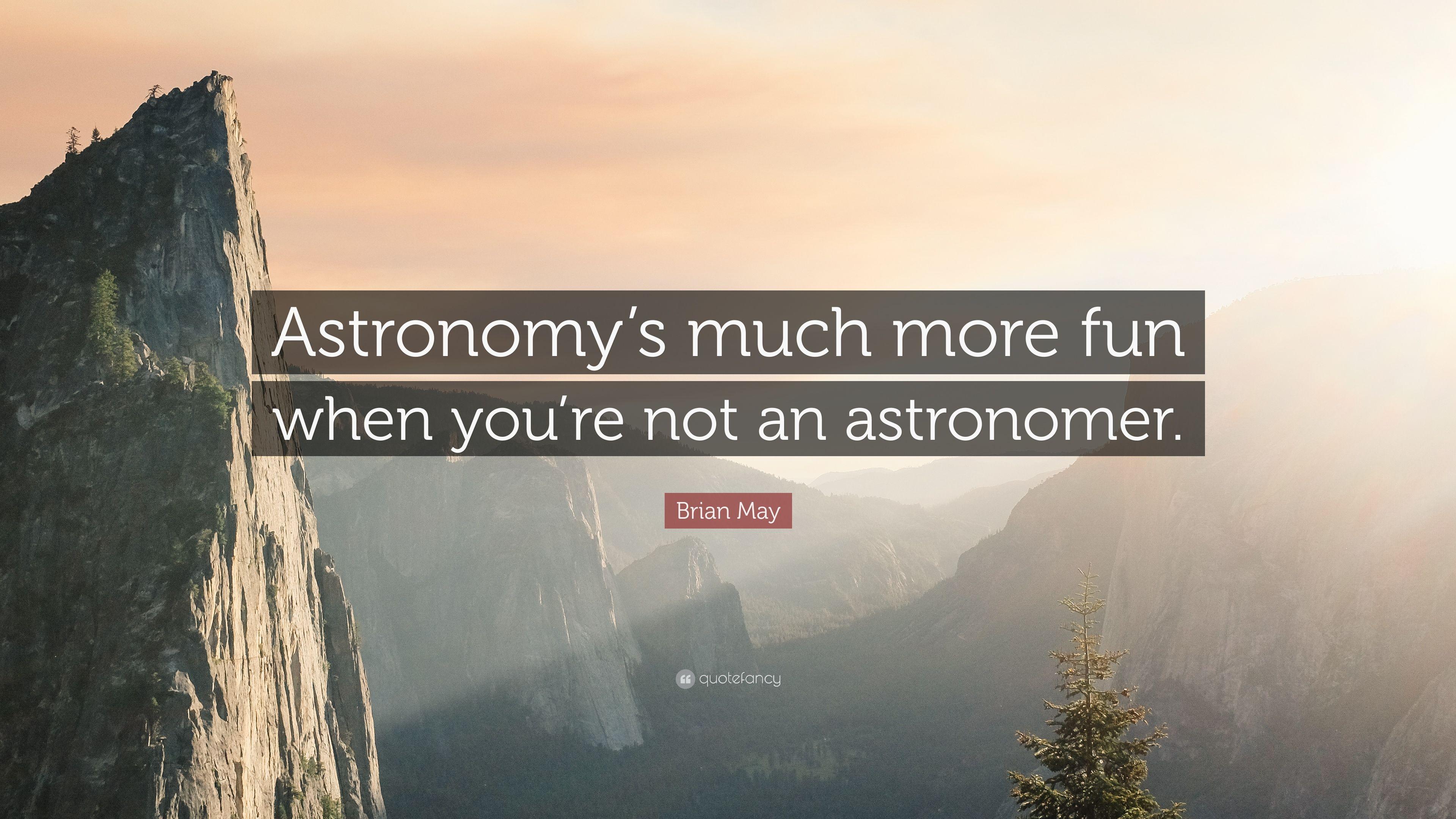 3840x2160 Brian May Quote: “Astronomy's much more fun when you're not an