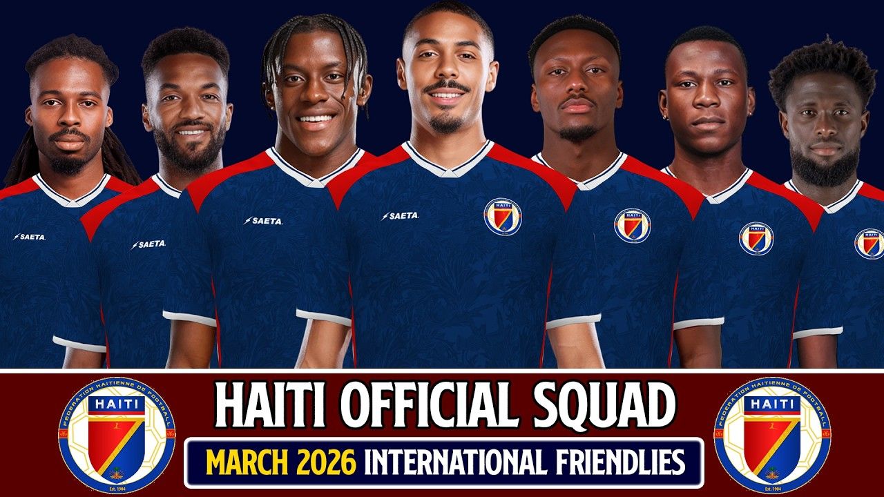 1280x720 Haiti Official Selection March 2026. Full Squad 2026 Reveal!