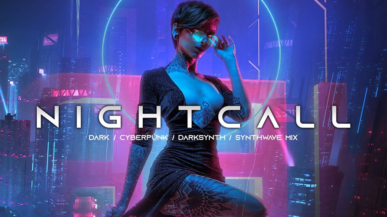 1280x720 NIGHTCALL / Cyberpunk / Industrial / Dark Electro / Dark Synthwave Mix