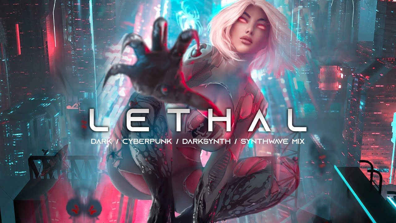 1280x720 LETHAL / Cyberpunk / Industrial / Dark Electro / Dark Synthwave Mix
