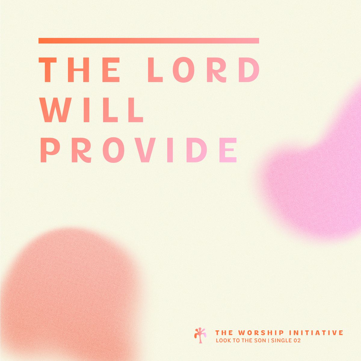 1200x1200 The Lord Will Provide by The Worship Initiative