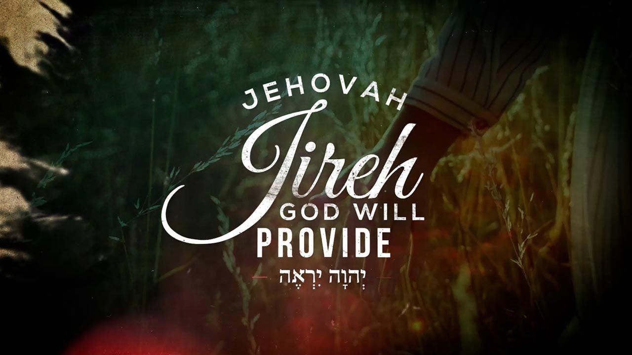 1280x720 The Names of God: Jehovah Jireh (Full Service)