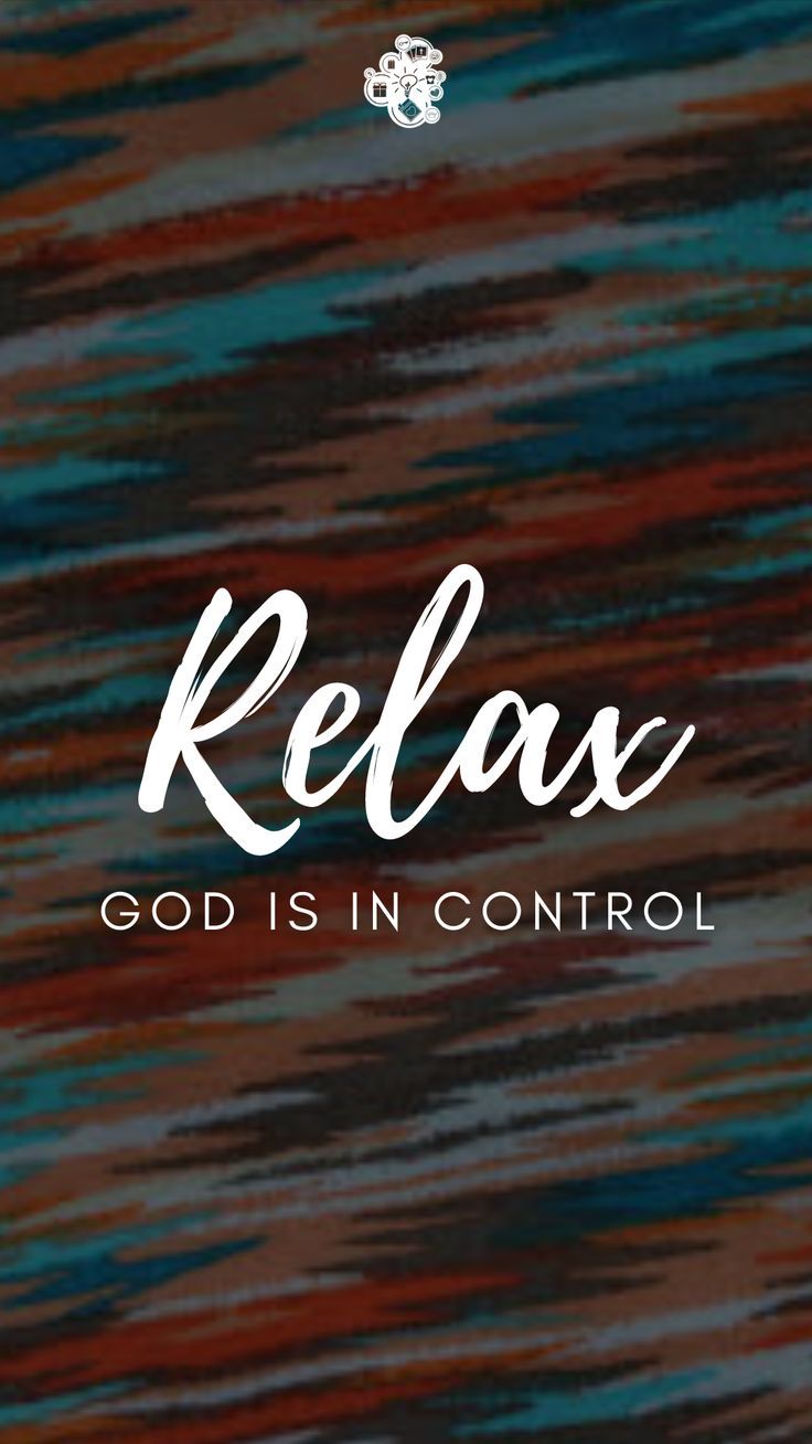 736x1308 Relax, God is in control