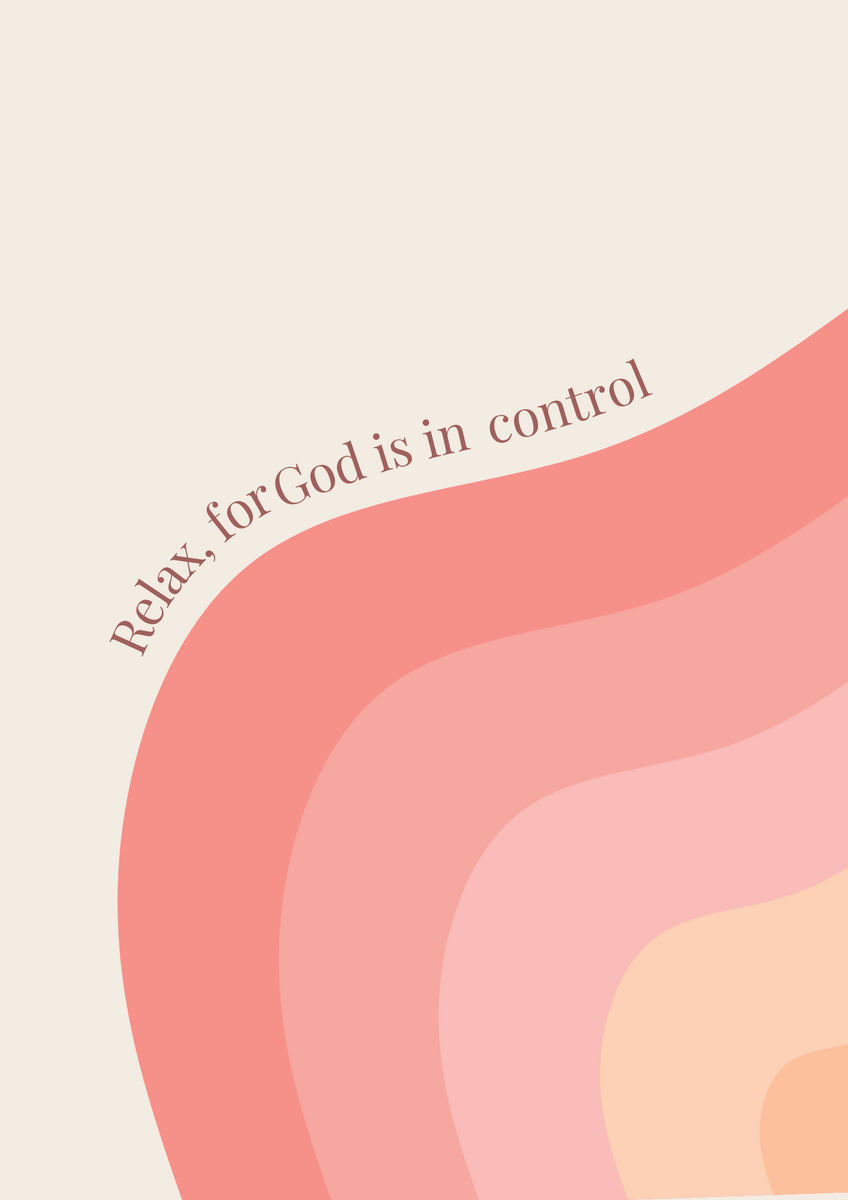 848x1200 Relax, for God is in Control- Christian Art Print