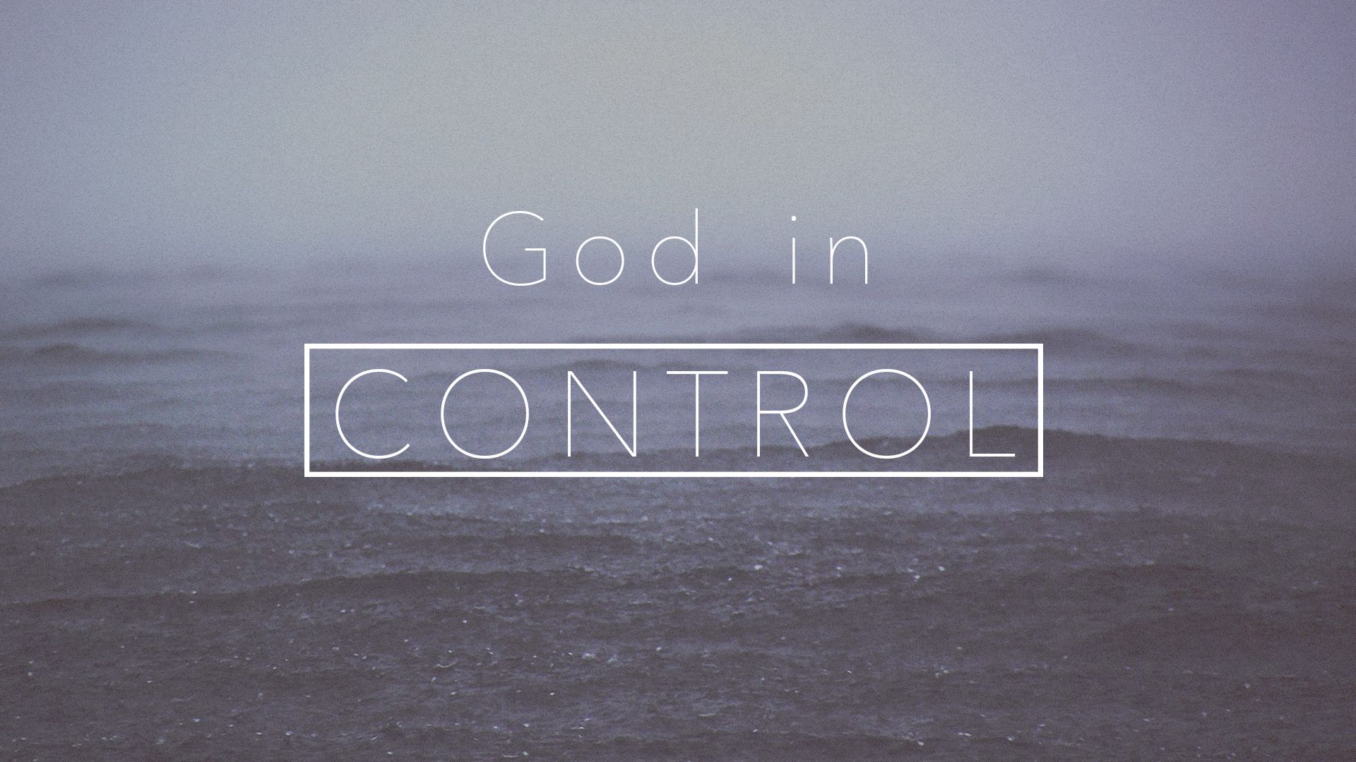 1920x1080 How Can I Trust That God Really Is in Control? Is God in Control?
