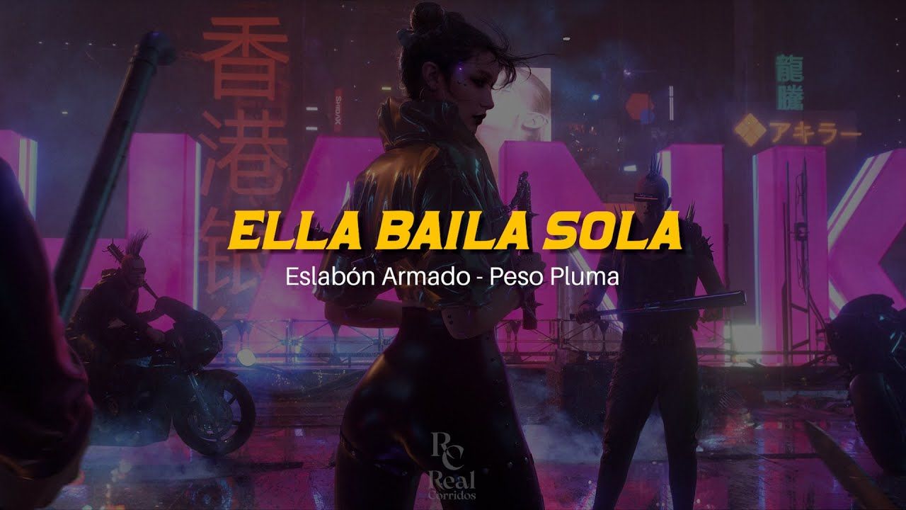 1280x720 ☝Ella Baila Sola. Eslabón Armado. Peso Pluma. VIDEO LETRA LYRICS OFICIAL