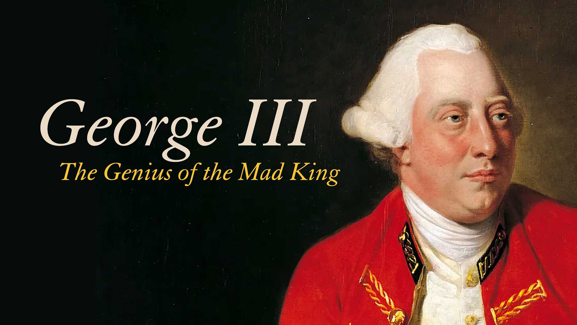 1920x1080 Prime Video: George III: The Genius of the Mad King