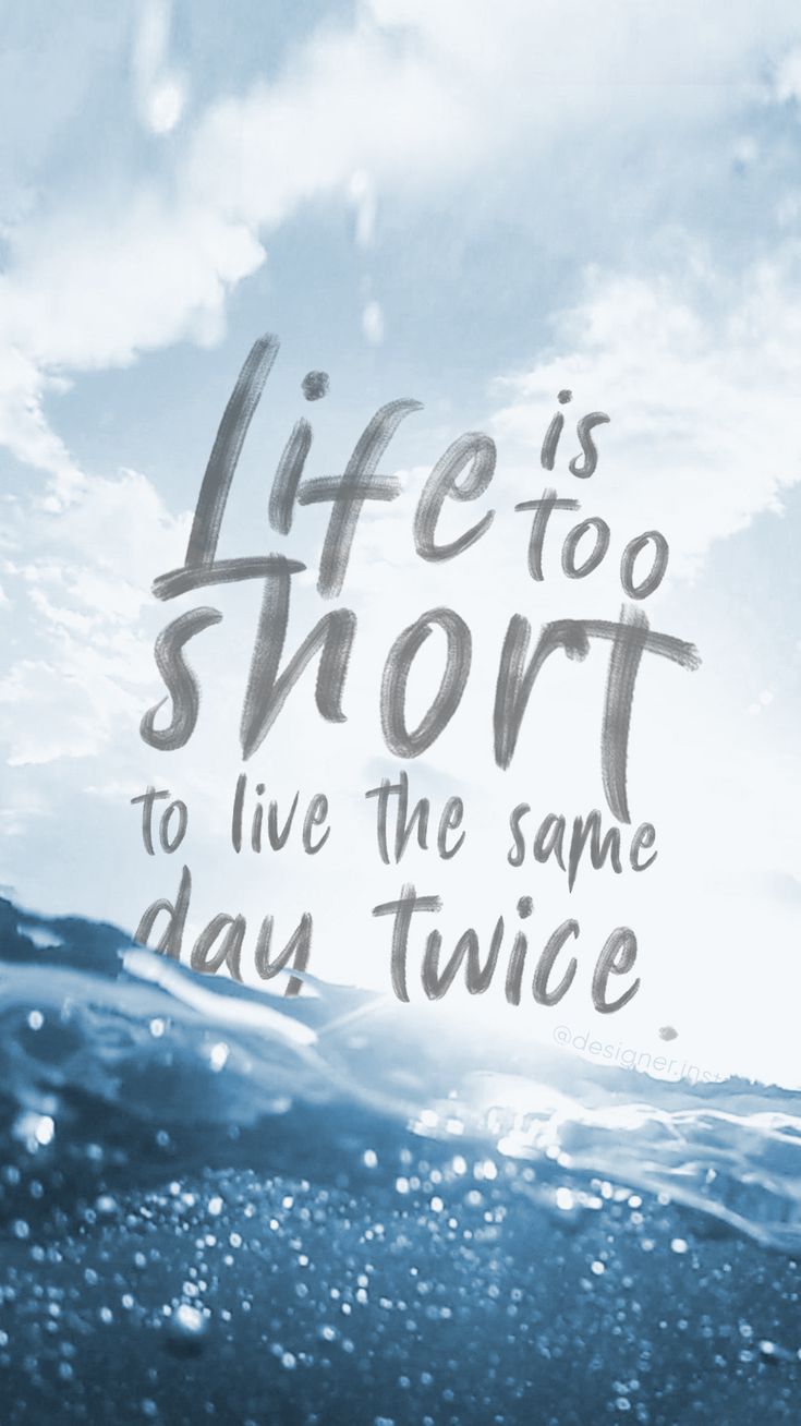 735x1308 Life is too short Wallpaper iPhone