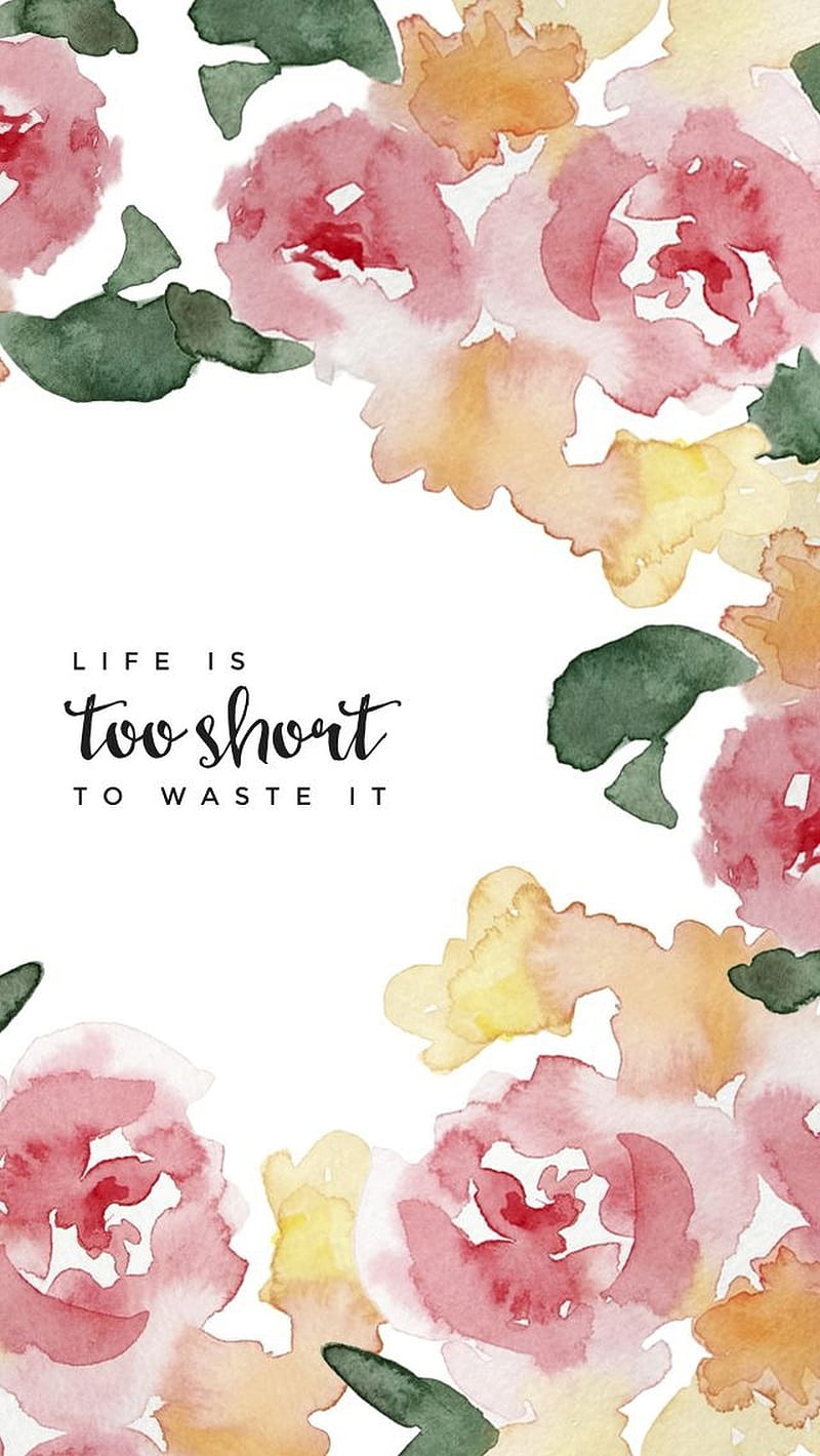 800x1420 Life Is Too Short, to waste it, HD phone wallpaper