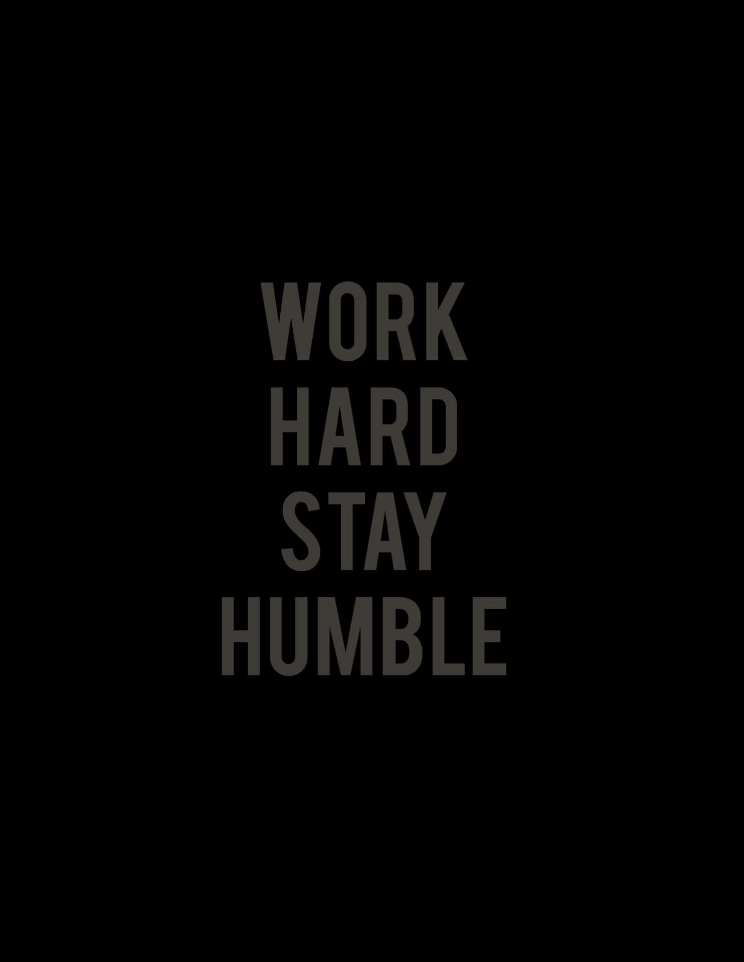 1484x1920 Download Work Hard Stay Humble Wallpaper