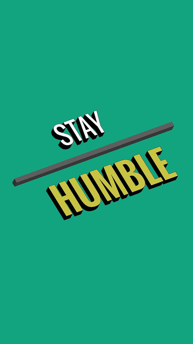 800x1422 Stay Humble, abstract, desenho, quotes, saying, HD phone wallpaper