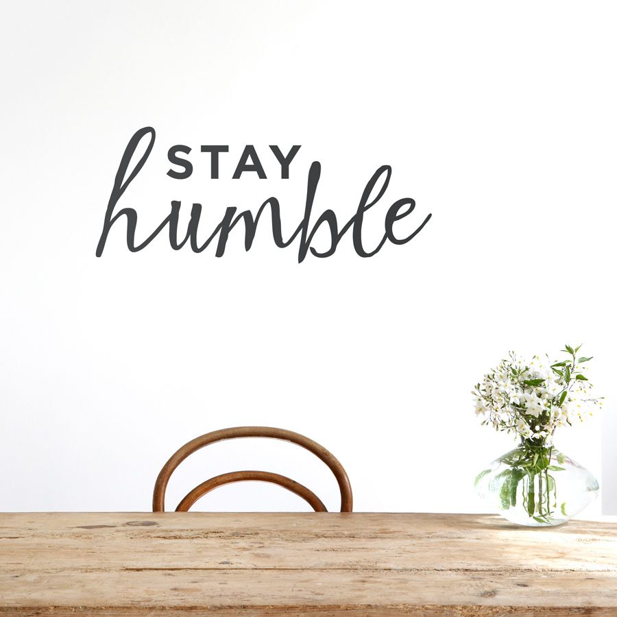 900x900 Stay Humble Wall Quote Decal