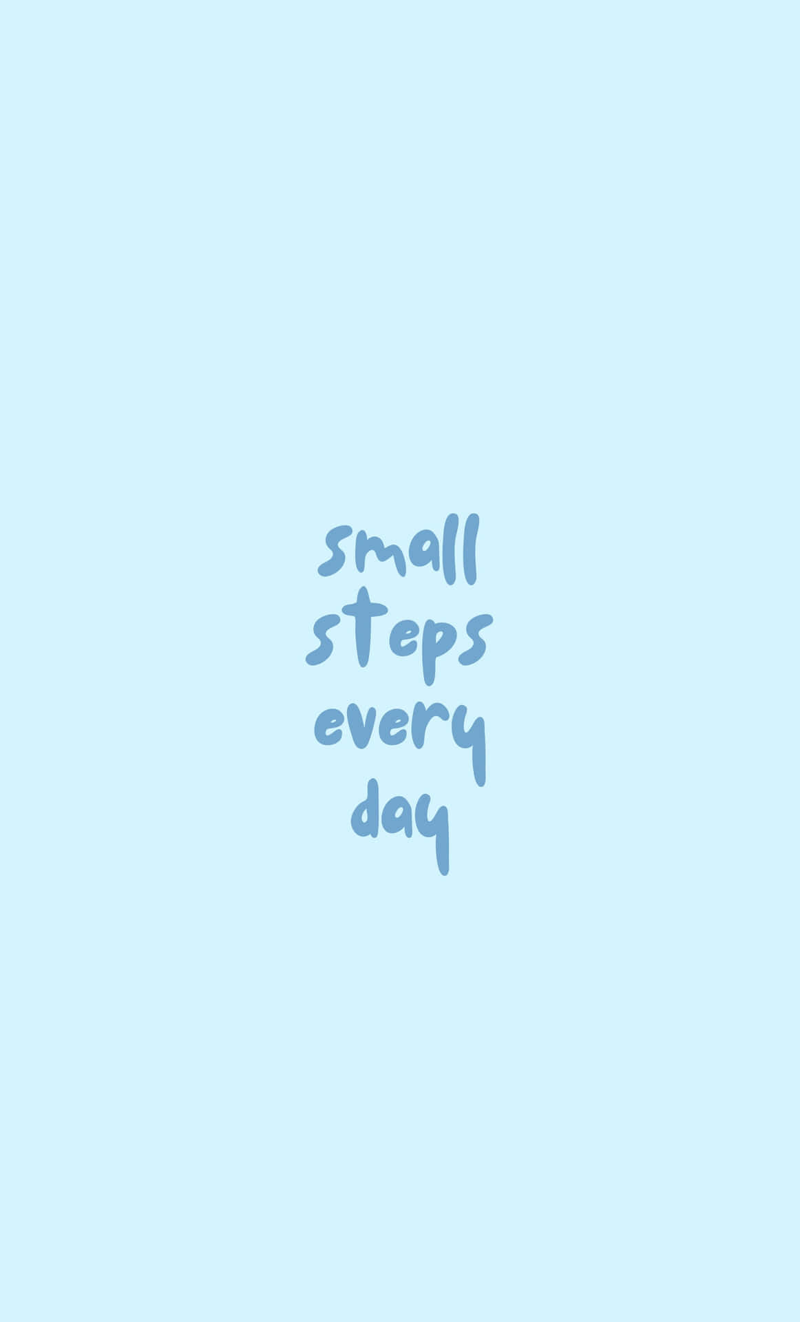 1162x1920 Download Small Steps Every Day Inspirational Quote Wallpaper