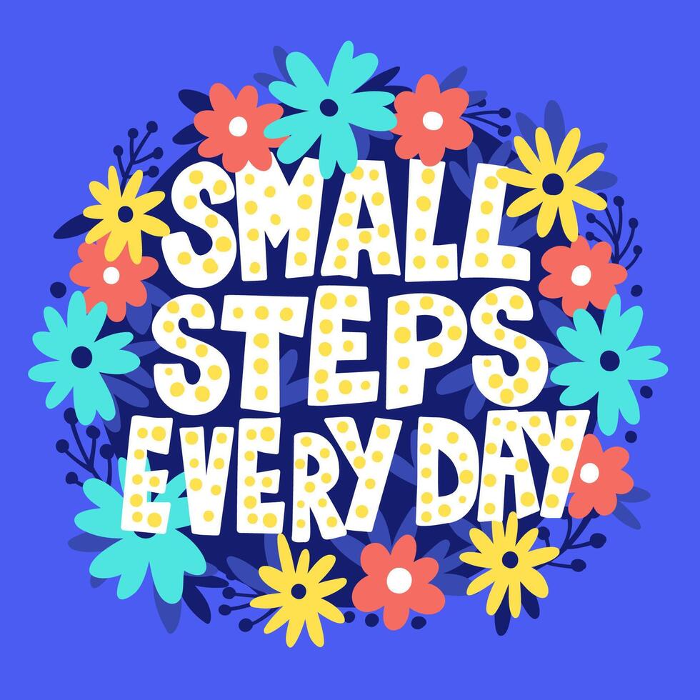 980x980 Handwriting motivational lettering small steps every day with flower frame