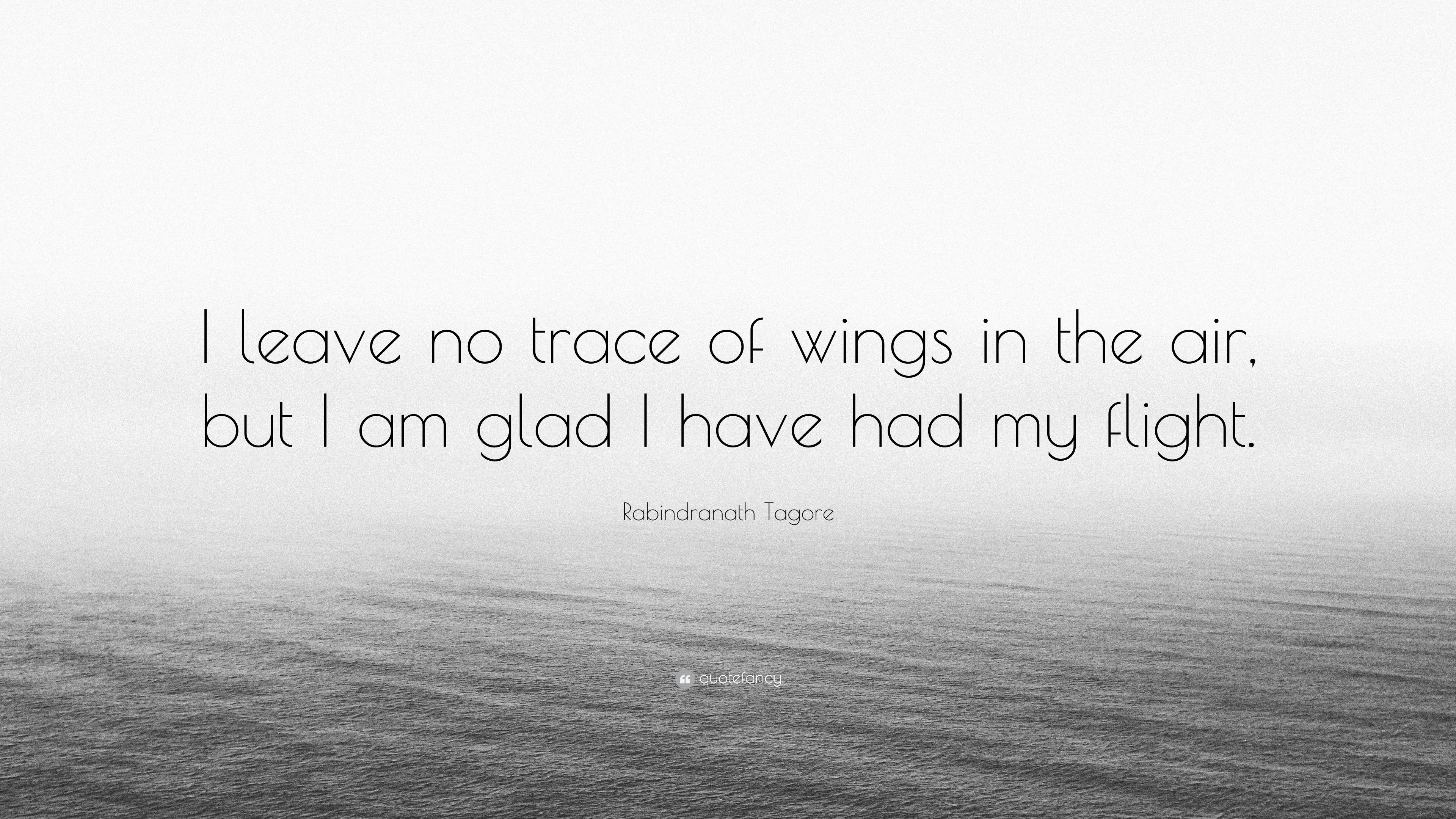 3840x2160 Rabindranath Tagore Quote: “I leave no trace of wings in the air