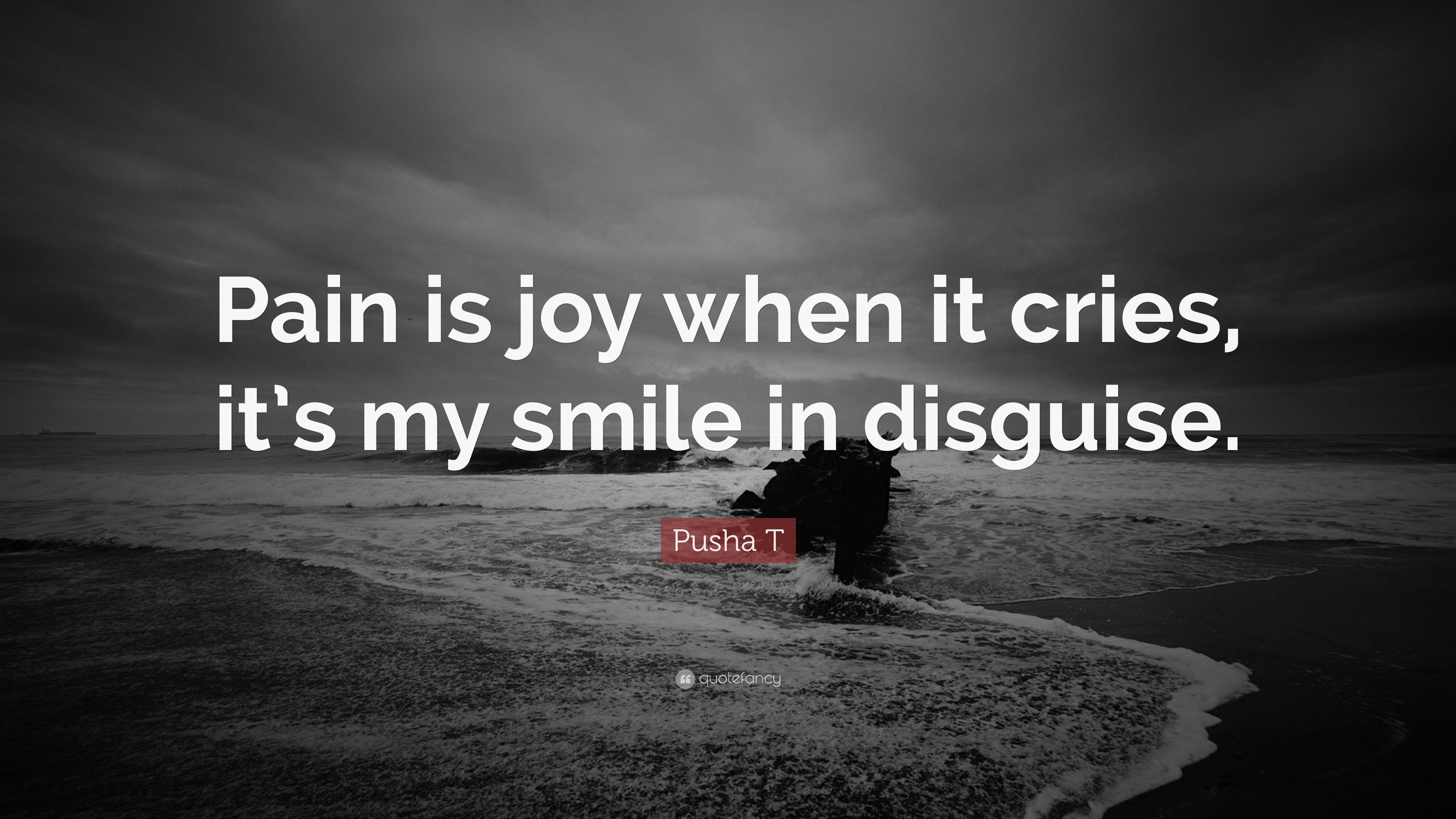 3840x2160 Pusha T Quote: “Pain is joy when it cries, it's my smile