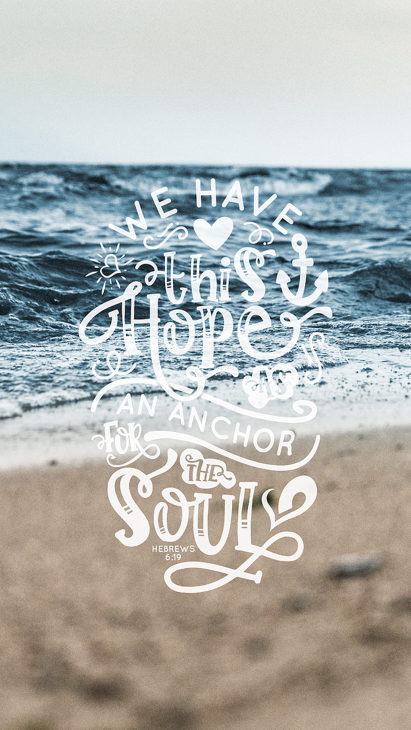 800x1422 Anchor for the soul, TheBlackCatPrints, beach, bible quotes, bible verse, christian, HD phone wallpaper