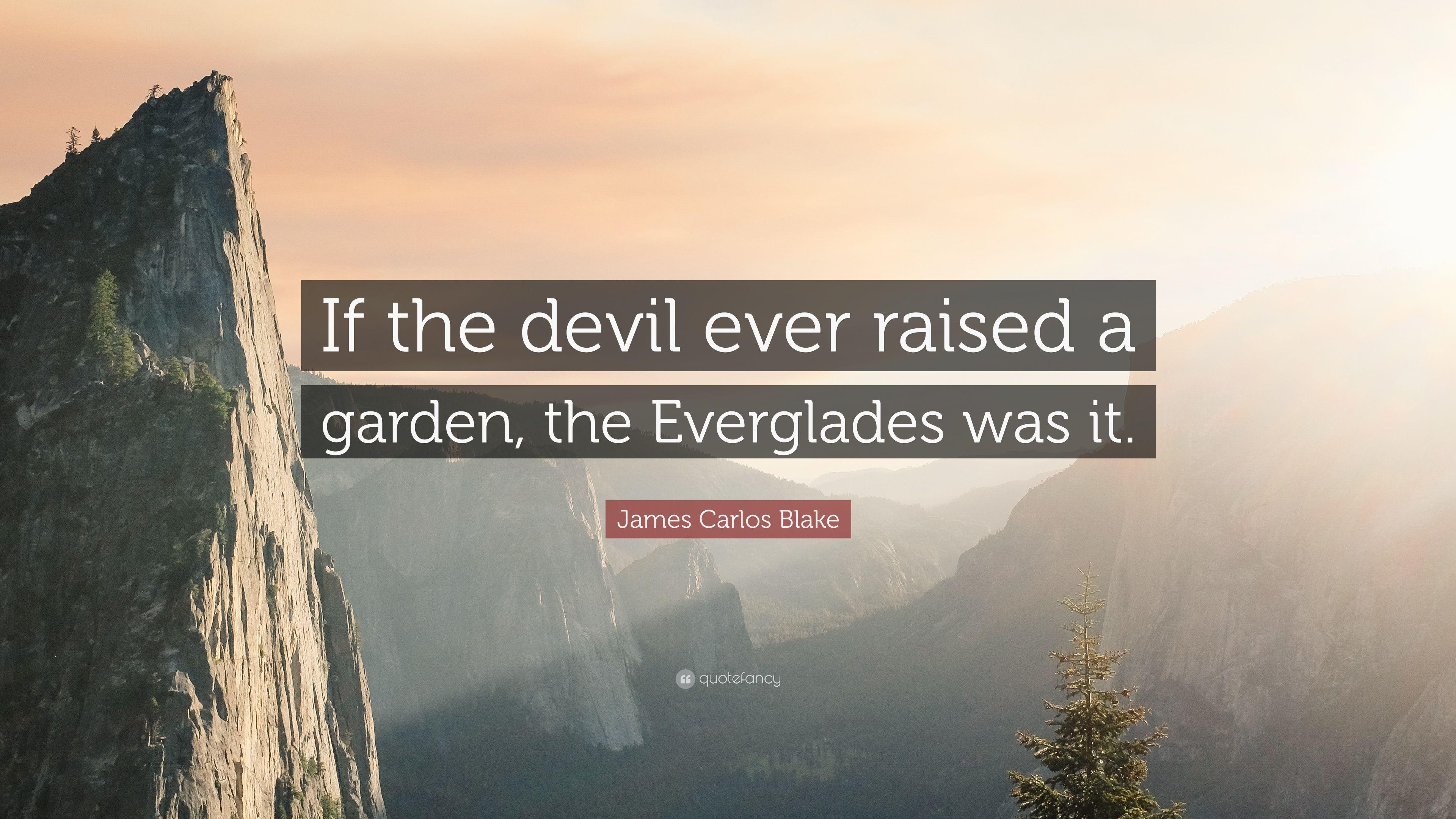 3840x2160 James Carlos Blake Quote: “If the devil ever raised a garden