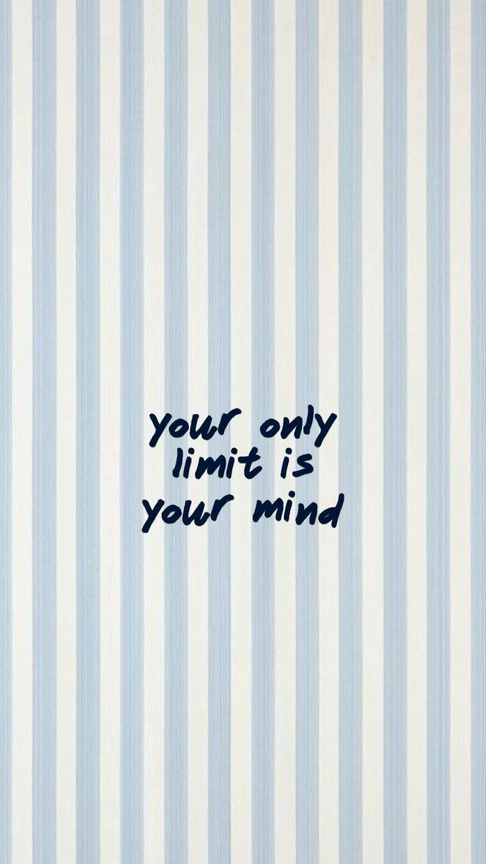700x1244 Your Only Limit Is Your Mind Blue Stripes Positive Quote Wallpaper