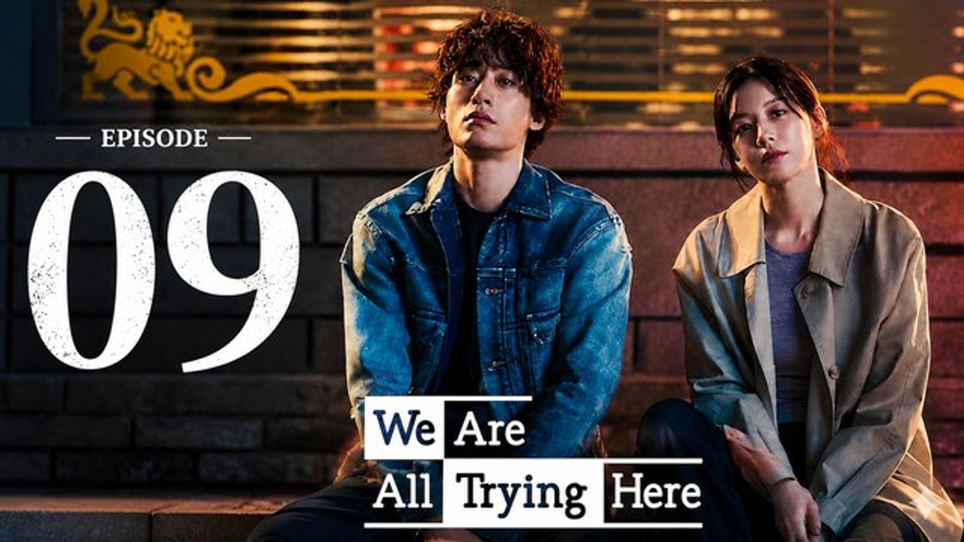 1920x1080 We Are All Trying Here Epsiode 9. English Sub Movie Trending 2026