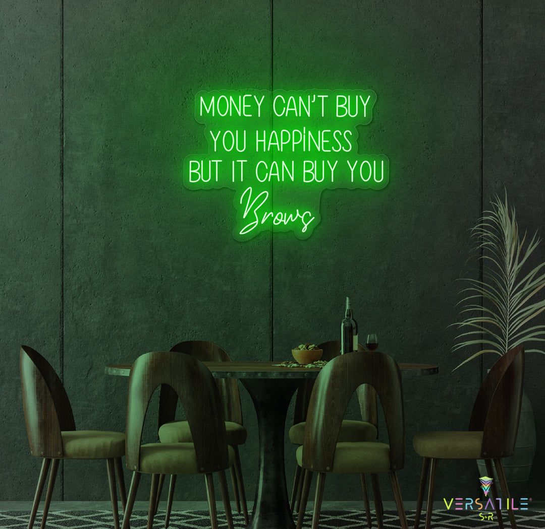 1080x1050 Money Cant Buy Everything, But It Can Buy You Brows Neon Sign