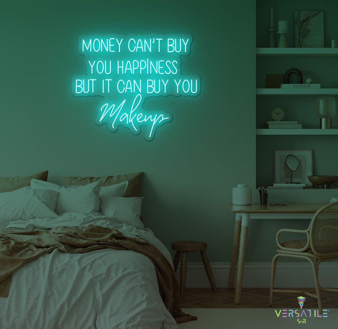 1080x1050 Money Cant Buy Everything, But It Can Buy You Makeup Neon Sign