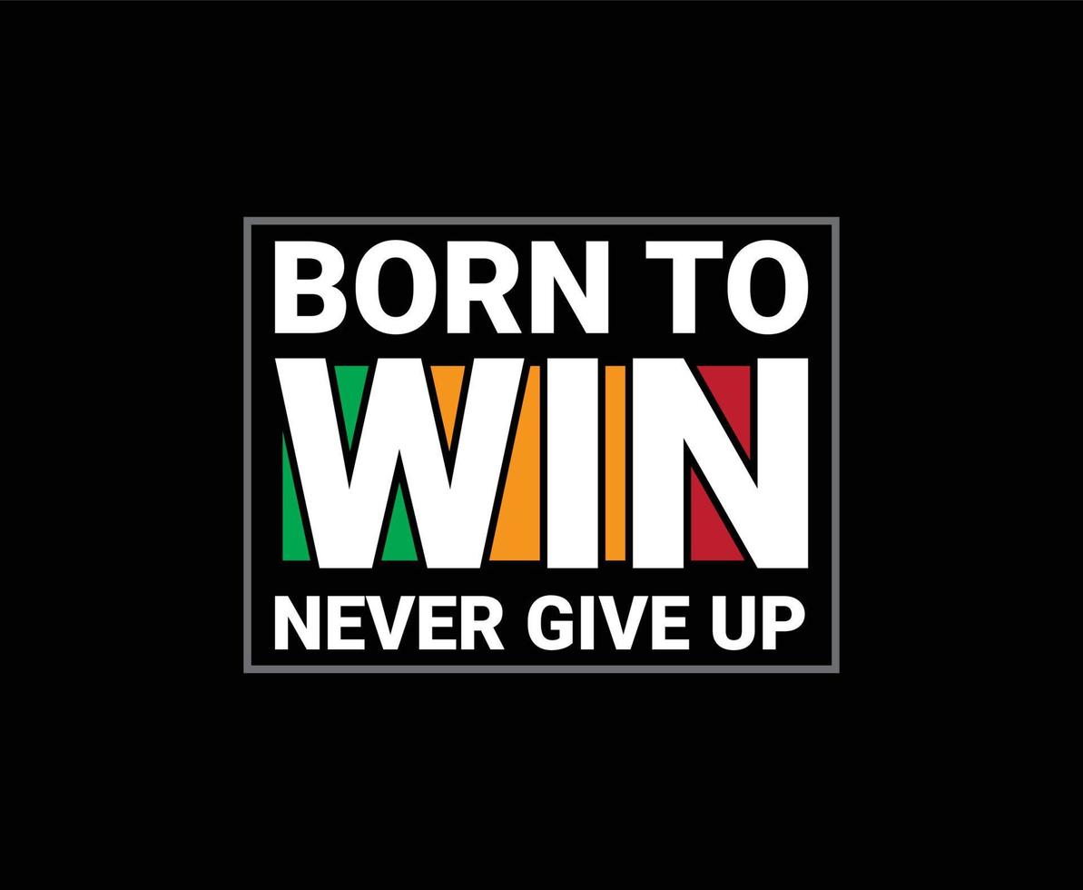 1193x980 Born To Win Typography Vector T Shirt Design For Print