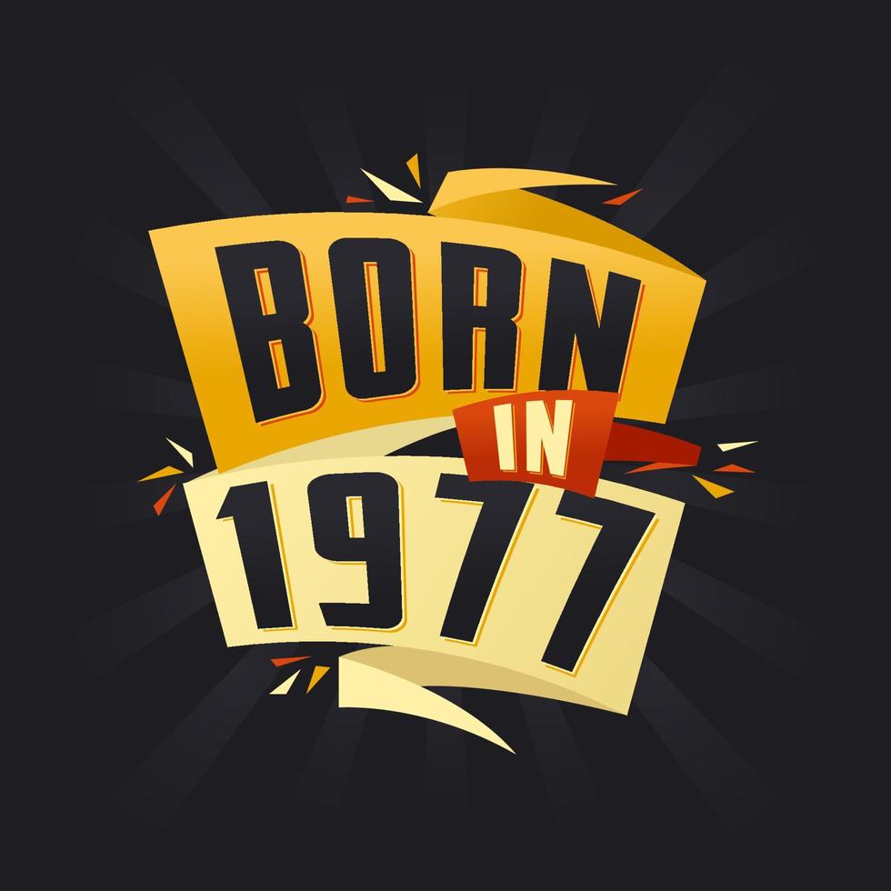 980x980 Born in 1977 Happy Birthday tshirt for 1977