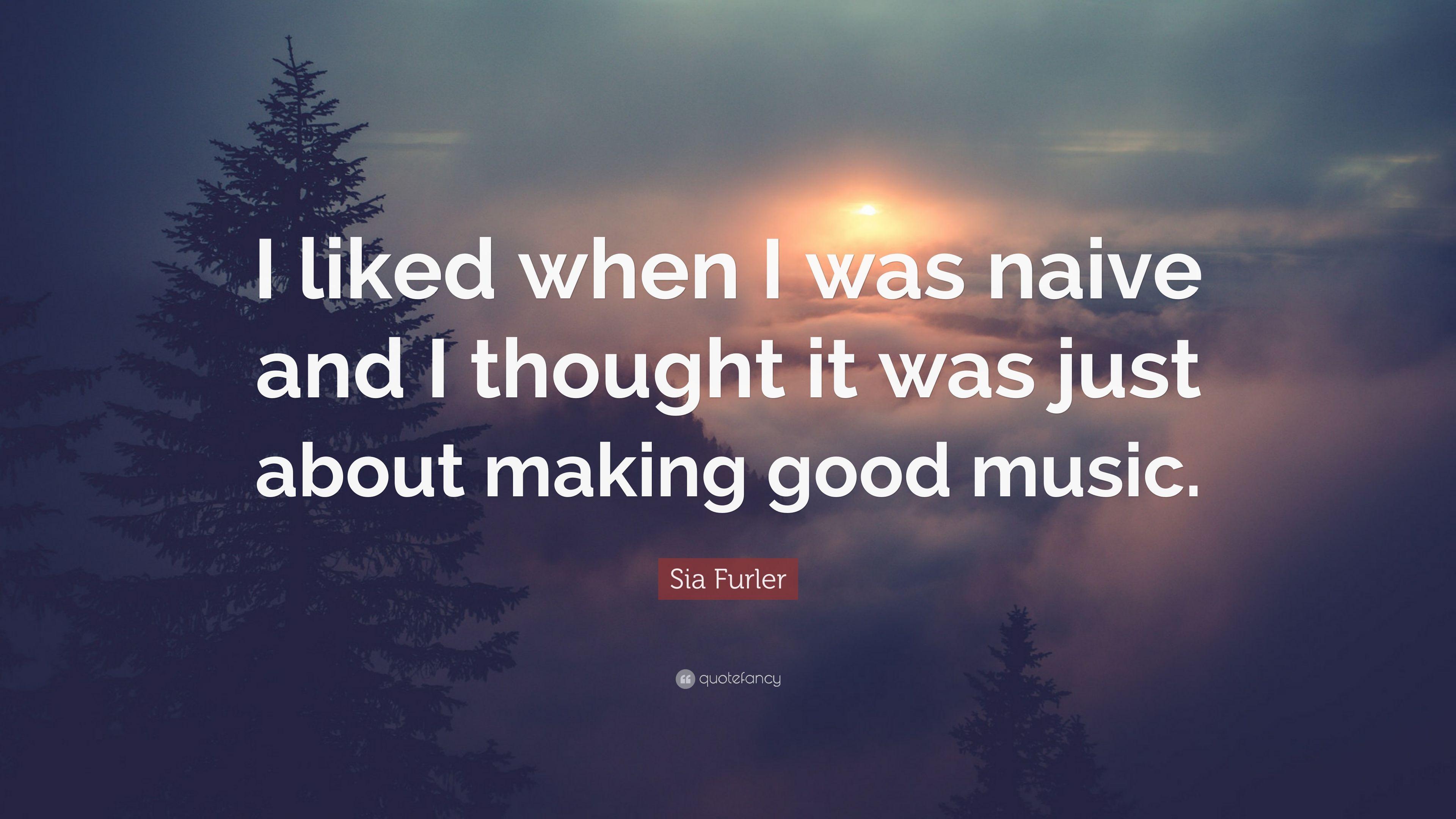 3840x2160 Sia Furler Quote: “I liked when I was naive and I thought it was