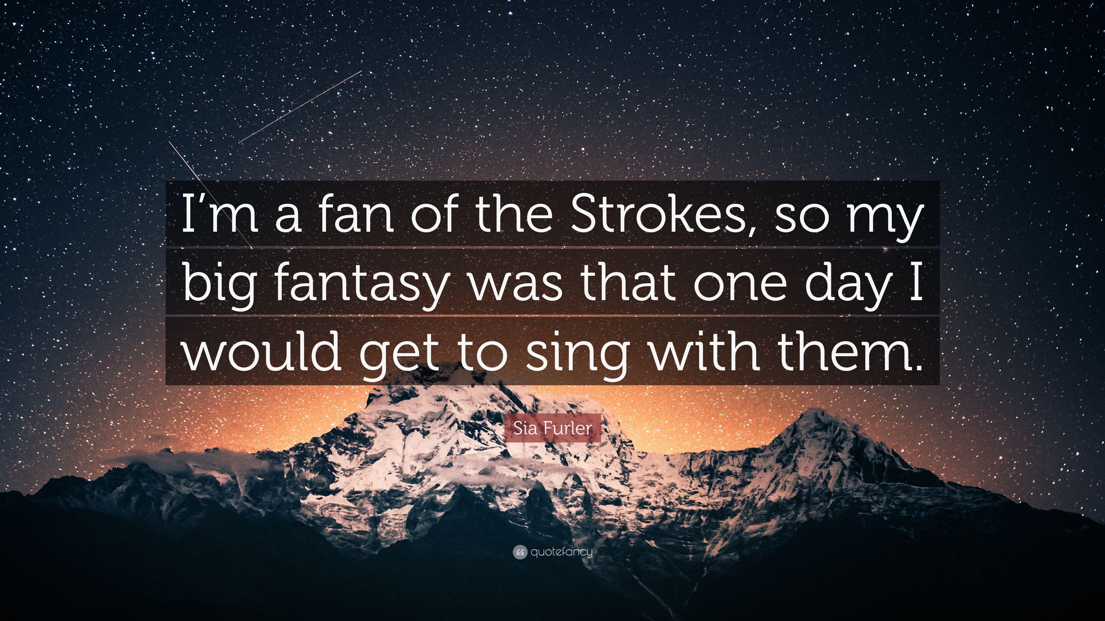 3840x2160 Sia Furler Quote: “I'm a fan of the Strokes, so my big fantasy was