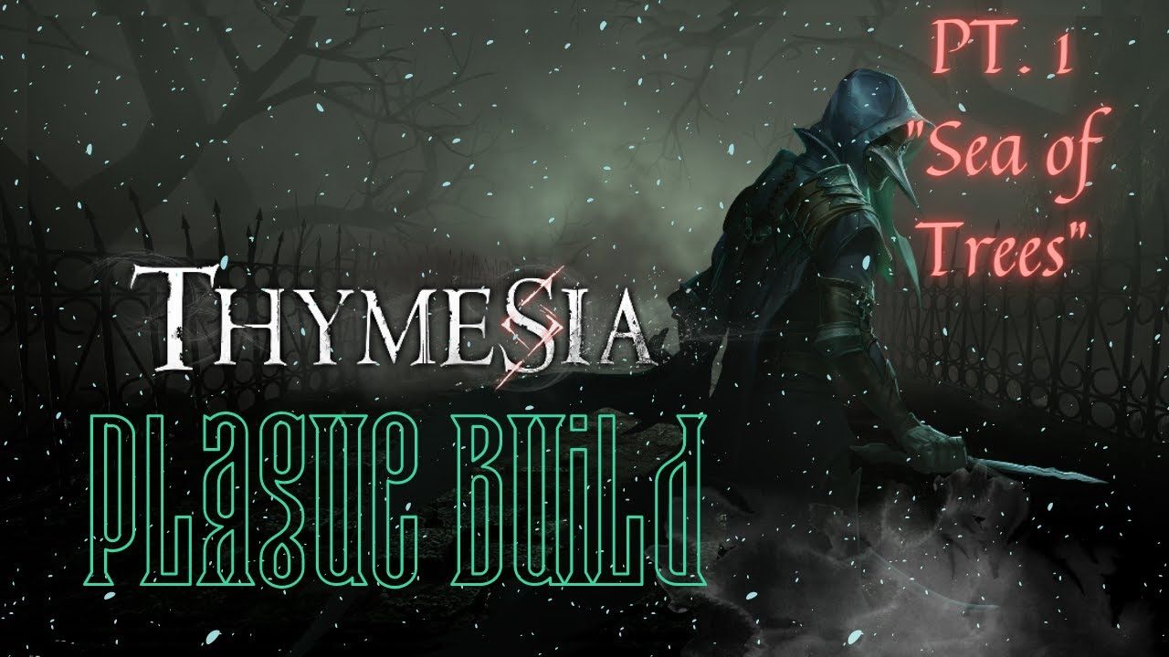1280x720 Thymesia Plague Build 1 (Sea of Trees)