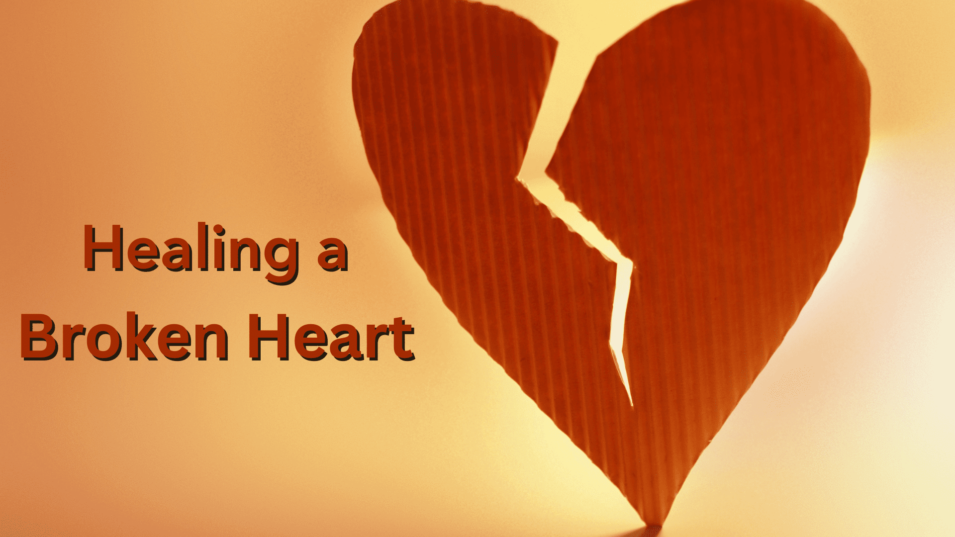 1920x1080 Healing a Broken Heart New World United Methodist Church
