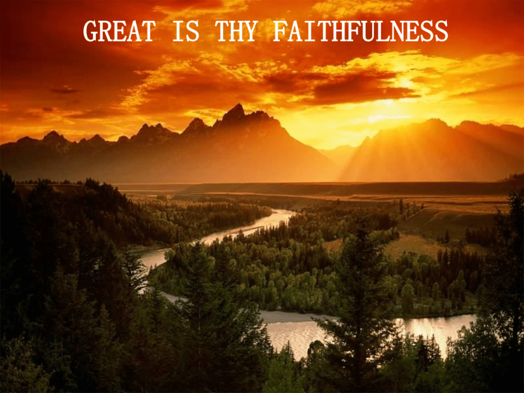1024x768 1172) Great is Thy Faithfulness