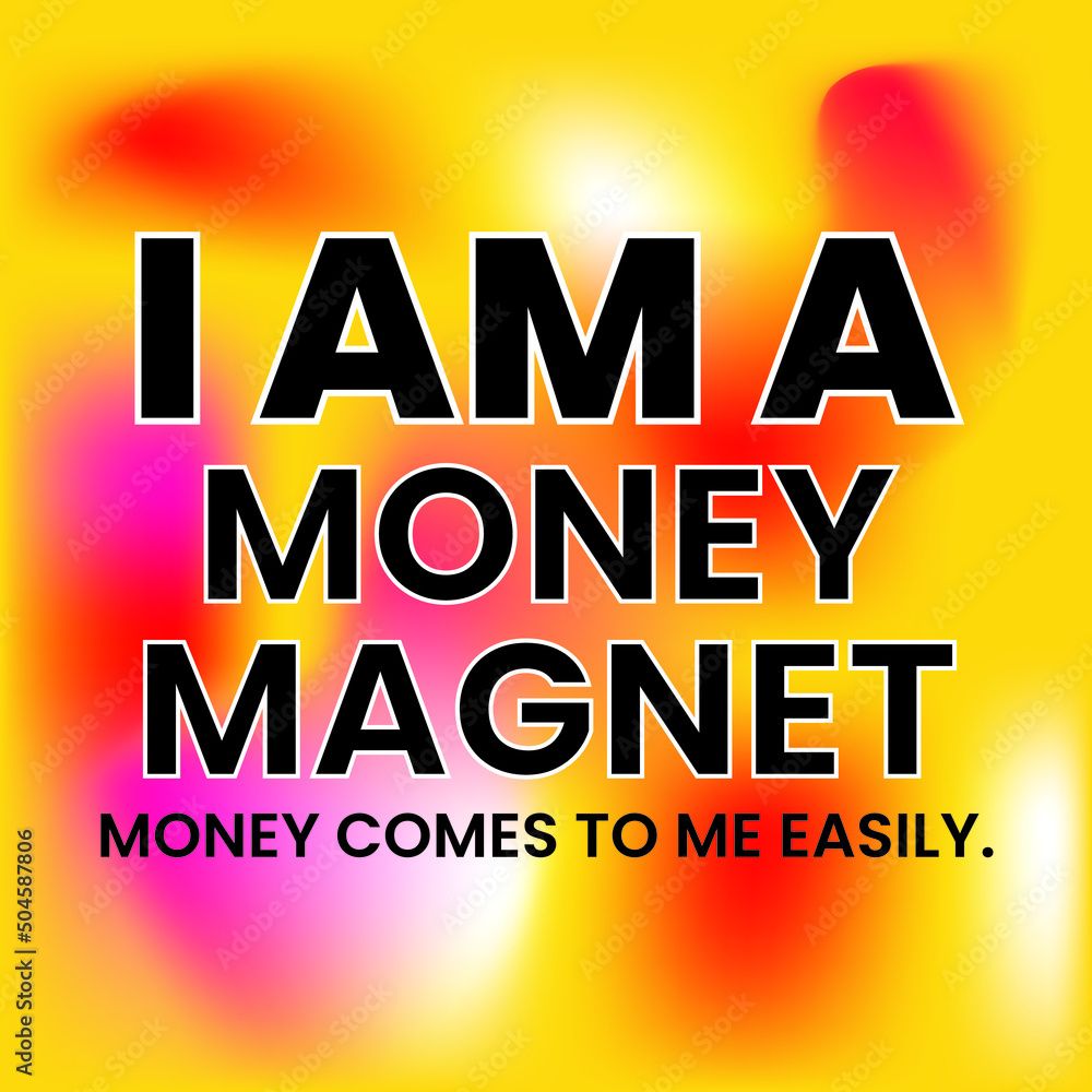 1000x1000 I am a money magnet positive money affirmation card, print ready design for home wall art and interior Stock Vector