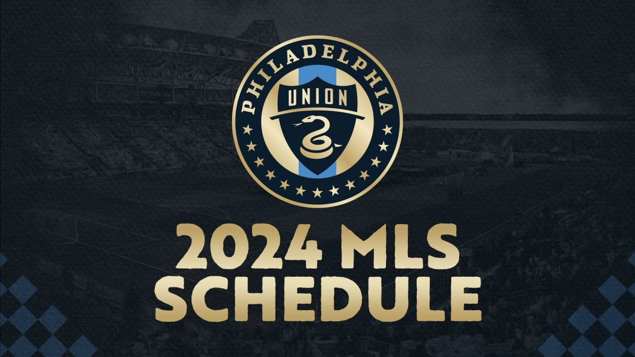 1280x720 Philadelphia Union Announce 2024 Regular Season Schedule