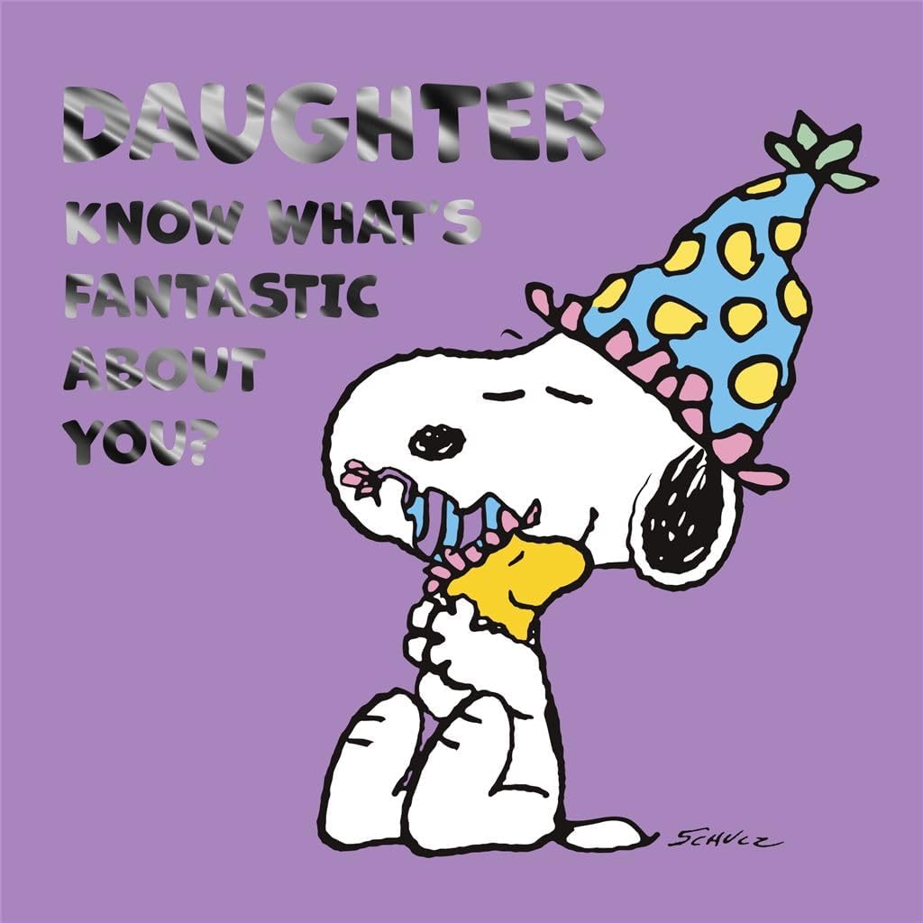 1024x1024 Peanuts Snoopy Know What's Fantastic About You? Daughter Birthday Card– Shop Inc