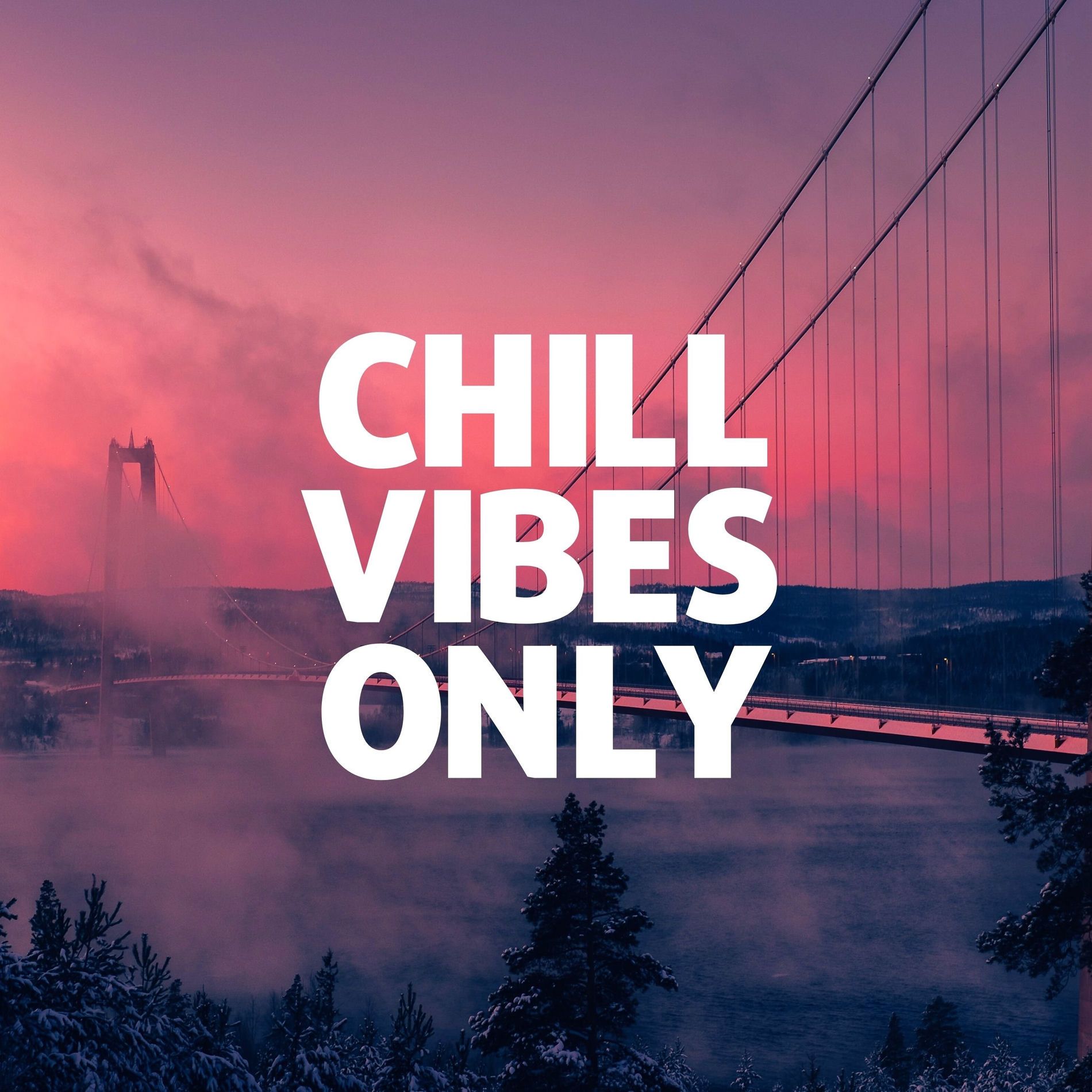 1900x1900 Chill Vibes Only